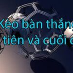 Kèo bàn thắng đầu cuối