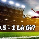 Kèo 0,5 1 là gì?