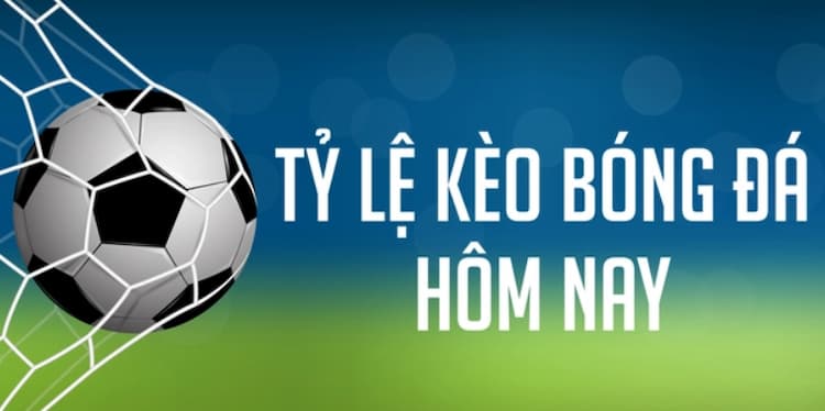 Tỷ lệ kèo bóng đá