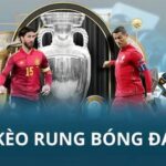 Kèo rung bóng đá
