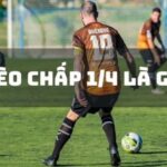 Kèo chấp 1/4 là gì?